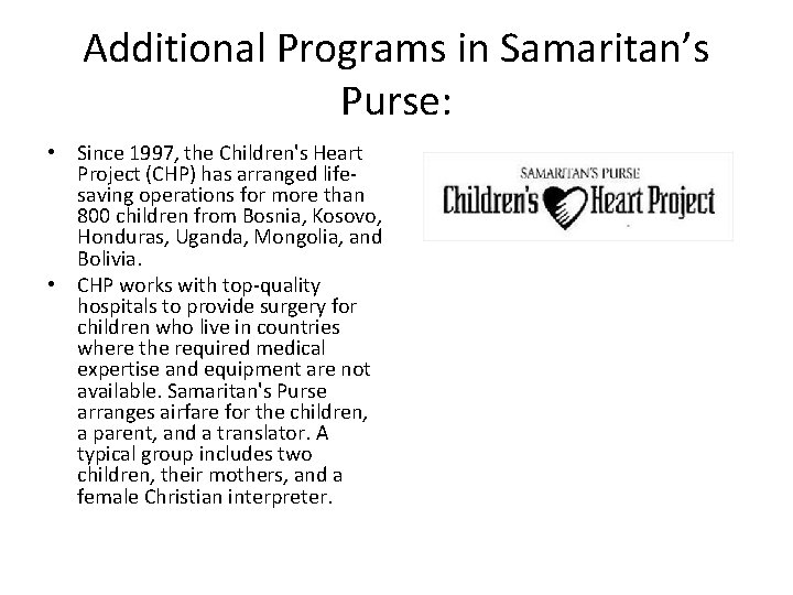 Additional Programs in Samaritan’s Purse: • Since 1997, the Children's Heart Project (CHP) has