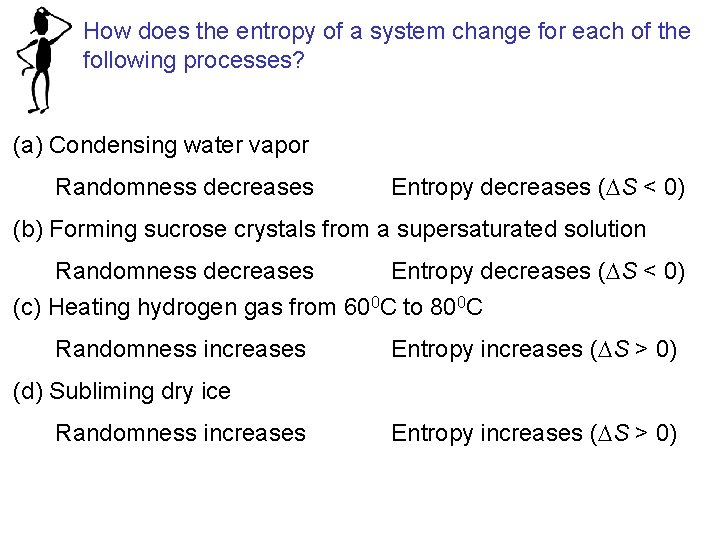 How does the entropy of a system change for each of the following processes?