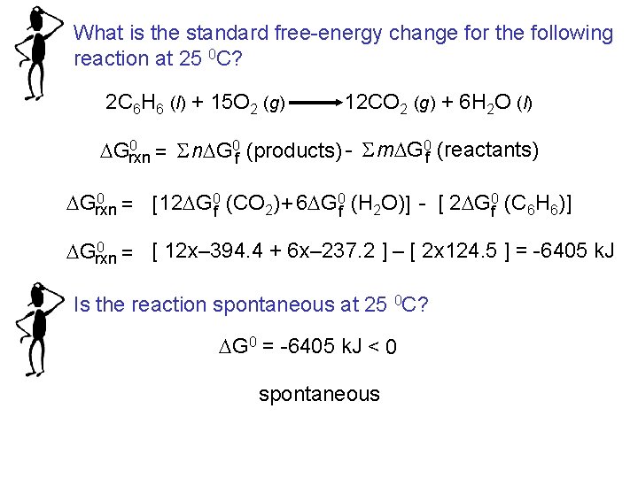 What is the standard free-energy change for the following reaction at 25 0 C?