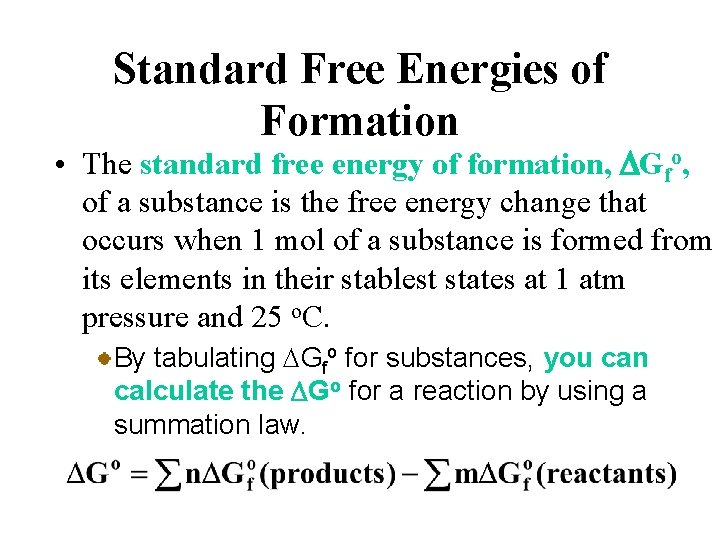 Standard Free Energies of Formation • The standard free energy of formation, DGfo, of