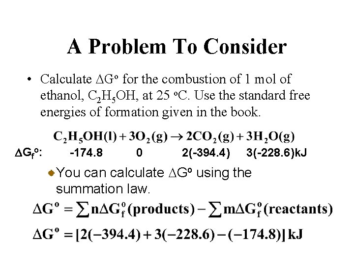 A Problem To Consider • Calculate DGo for the combustion of 1 mol of