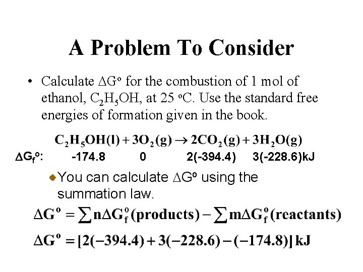 A Problem To Consider • Calculate DGo for the combustion of 1 mol of