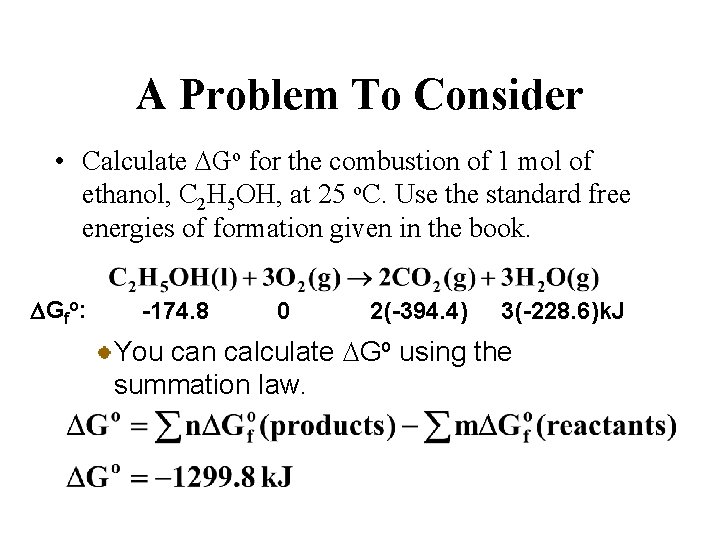 A Problem To Consider • Calculate DGo for the combustion of 1 mol of