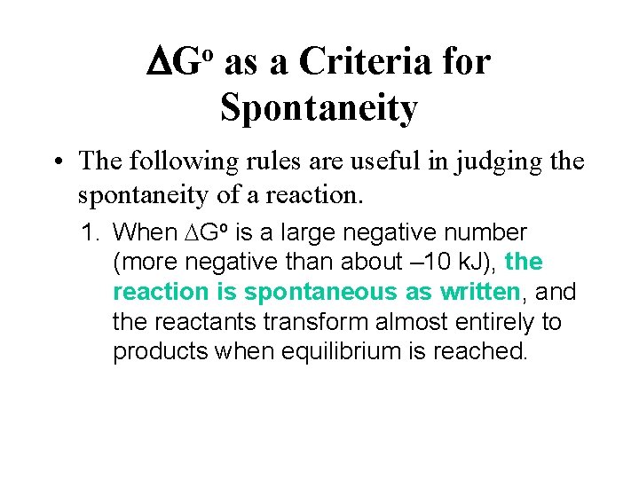 DGo as a Criteria for Spontaneity • The following rules are useful in judging