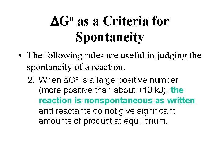 DGo as a Criteria for Spontaneity • The following rules are useful in judging