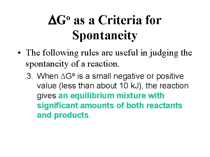 DGo as a Criteria for Spontaneity • The following rules are useful in judging