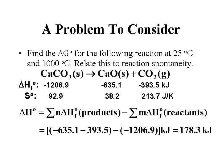 A Problem To Consider • Find the DGo for the following reaction at 25