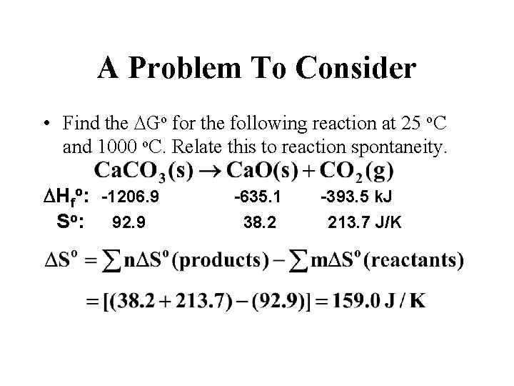 A Problem To Consider • Find the DGo for the following reaction at 25