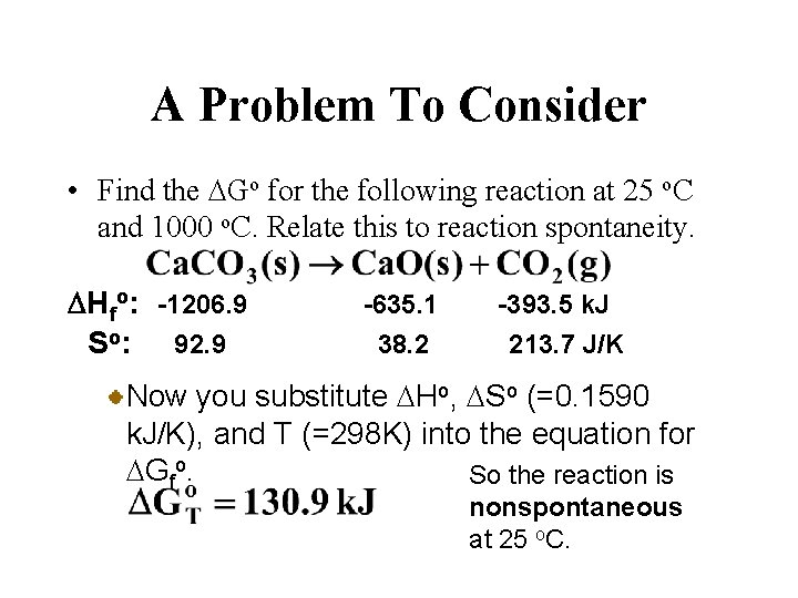 A Problem To Consider • Find the DGo for the following reaction at 25