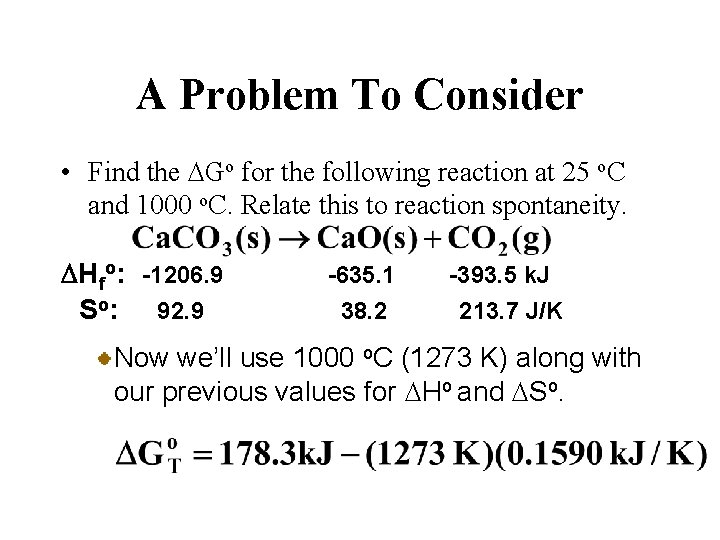 A Problem To Consider • Find the DGo for the following reaction at 25