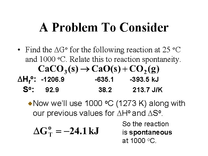 A Problem To Consider • Find the DGo for the following reaction at 25