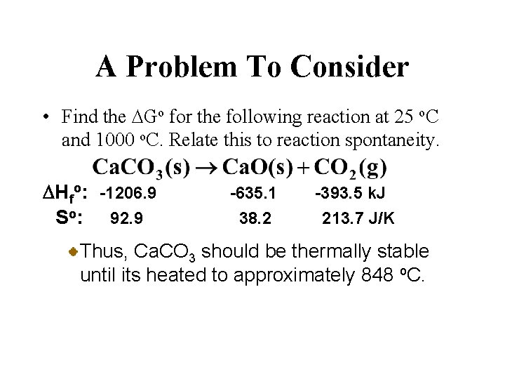 A Problem To Consider • Find the DGo for the following reaction at 25
