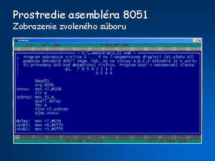 Prostredie asembléra 8051 Zobrazenie zvoleného súboru 