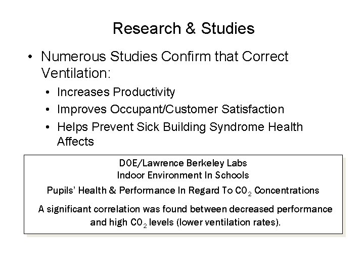 Research & Studies • Numerous Studies Confirm that Correct Ventilation: • Increases Productivity •