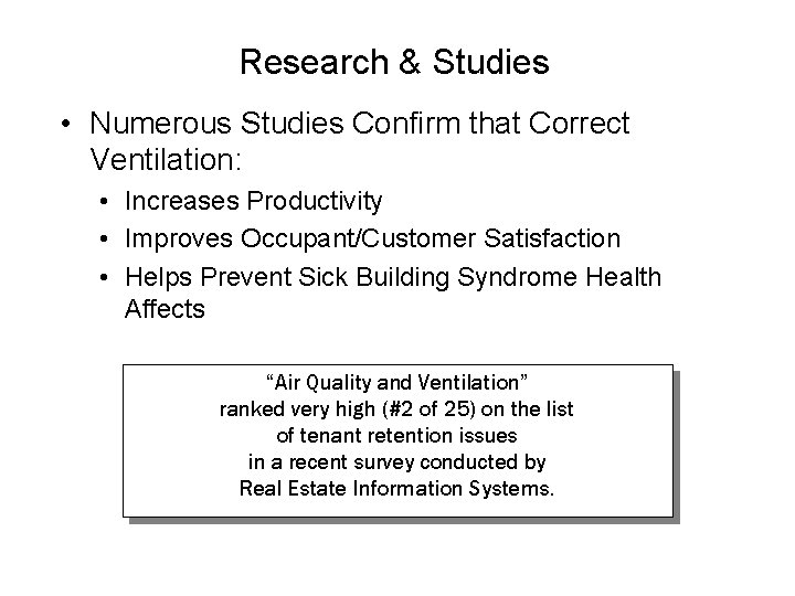 Research & Studies • Numerous Studies Confirm that Correct Ventilation: • Increases Productivity •