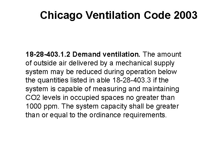Chicago Ventilation Code 2003 18 -28 -403. 1. 2 Demand ventilation. The amount of