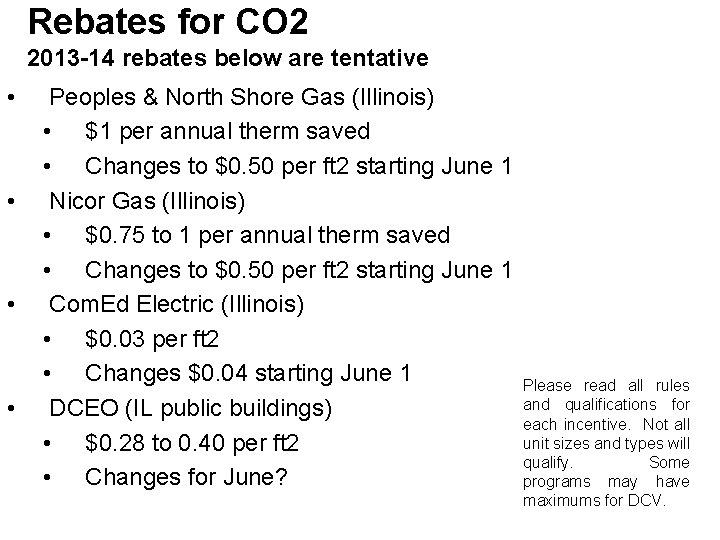 Rebates for CO 2 2013 -14 rebates below are tentative • • Peoples &
