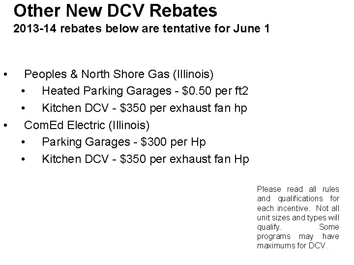 Other New DCV Rebates 2013 -14 rebates below are tentative for June 1 •