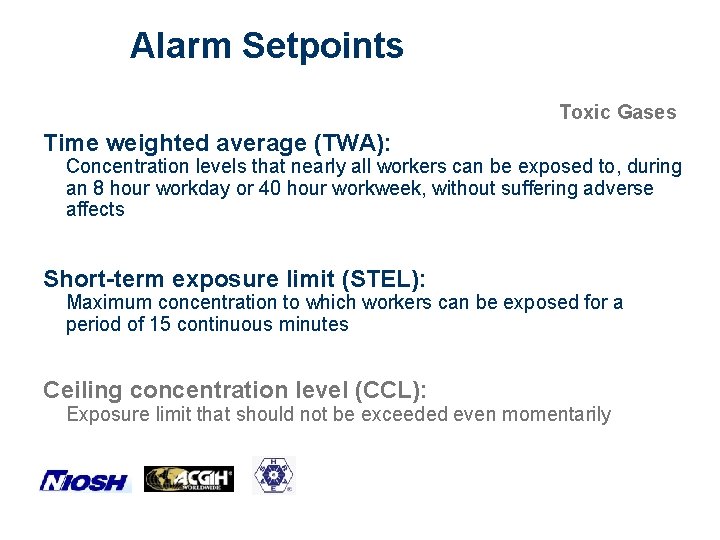 Alarm Setpoints Toxic Gases Time weighted average (TWA): Concentration levels that nearly all workers
