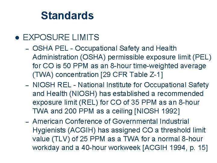 Standards l EXPOSURE LIMITS – – – OSHA PEL - Occupational Safety and Health