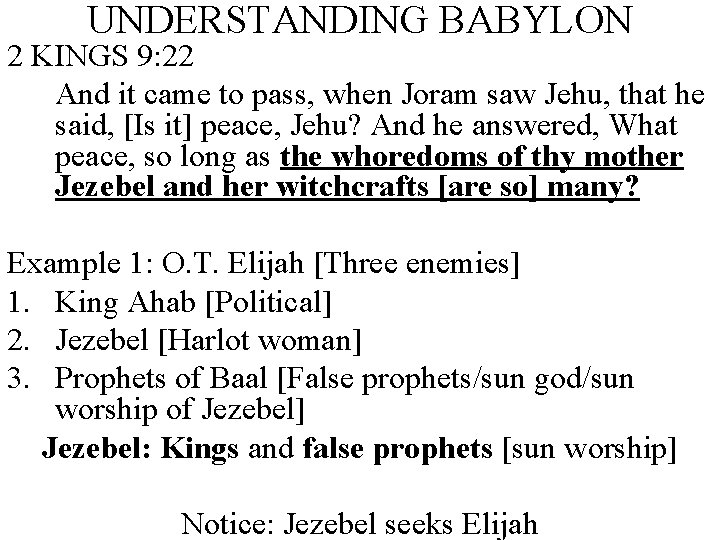 UNDERSTANDING BABYLON 2 KINGS 9: 22 And it came to pass, when Joram saw