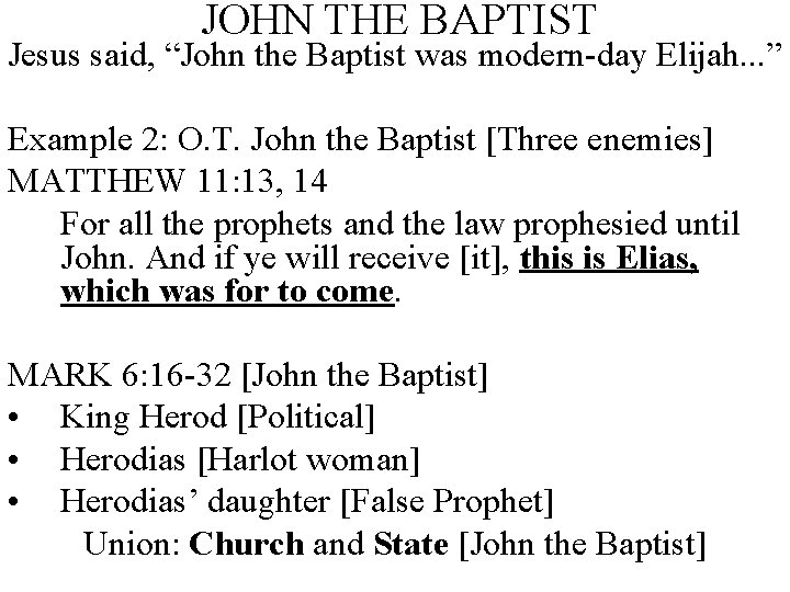 JOHN THE BAPTIST Jesus said, “John the Baptist was modern-day Elijah. . . ”