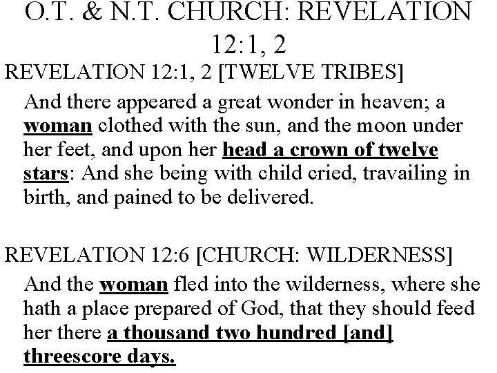 O. T. & N. T. CHURCH: REVELATION 12: 1, 2 [TWELVE TRIBES] And there