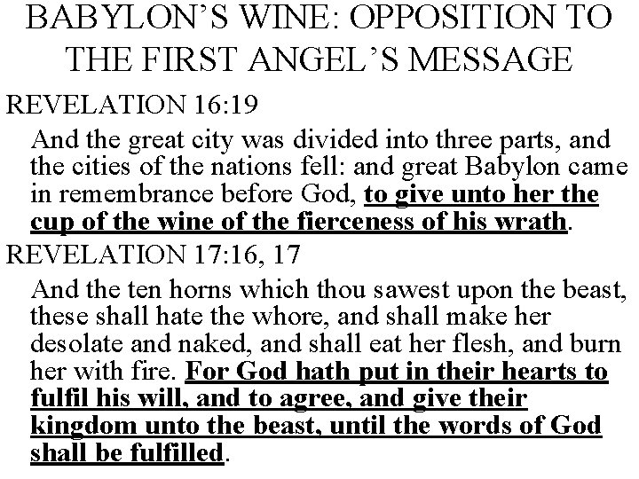 BABYLON’S WINE: OPPOSITION TO THE FIRST ANGEL’S MESSAGE REVELATION 16: 19 And the great