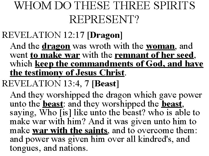 WHOM DO THESE THREE SPIRITS REPRESENT? REVELATION 12: 17 [Dragon] And the dragon was