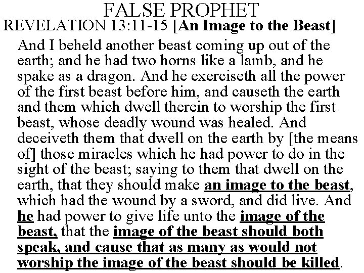 FALSE PROPHET REVELATION 13: 11 -15 [An Image to the Beast] And I beheld