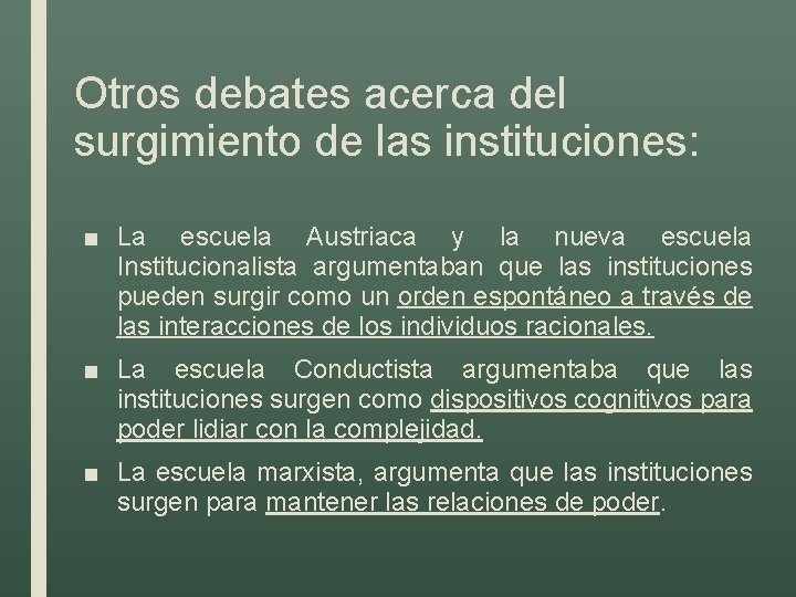 Otros debates acerca del surgimiento de las instituciones: ■ La escuela Austriaca y la