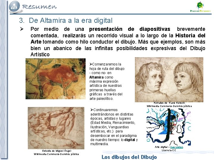 3. De Altamira a la era digital Ø Por medio de una presentación de