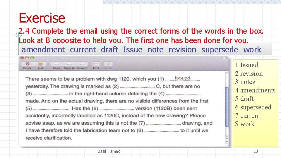 Exercise 2. 4 Complete the email using the correct forms of the words in