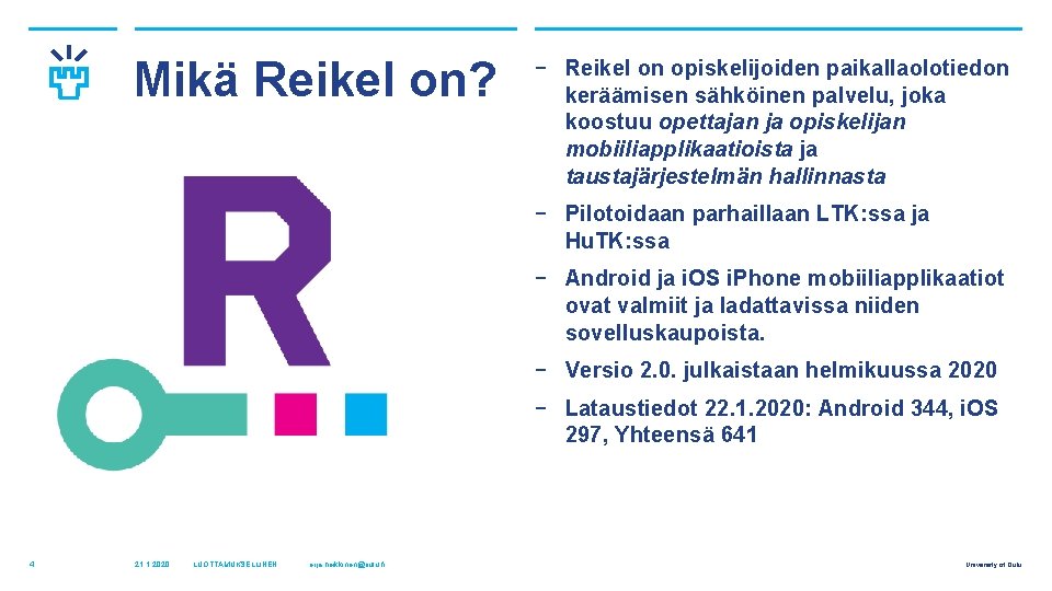 Mikä Reikel on? ‒ Reikel on opiskelijoiden paikallaolotiedon keräämisen sähköinen palvelu, joka koostuu opettajan