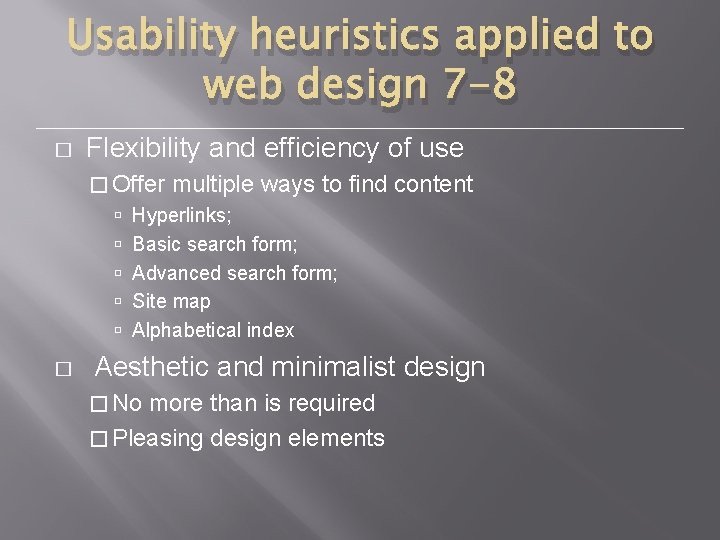 Usability heuristics applied to web design 7 -8 � Flexibility and efficiency of use