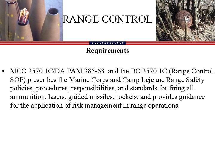 RANGE CONTROL Requirements • MCO 3570. 1 C/DA PAM 385 -63 and the BO