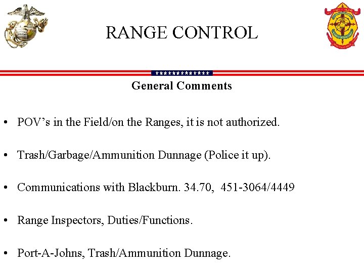 RANGE CONTROL General Comments • POV’s in the Field/on the Ranges, it is not