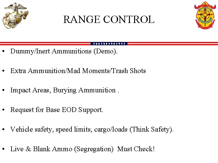 RANGE CONTROL • Dummy/Inert Ammunitions (Demo). • Extra Ammunition/Mad Moments/Trash Shots • Impact Areas,