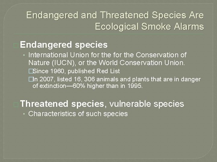 Endangered and Threatened Species Are Ecological Smoke Alarms � Endangered species • International Union