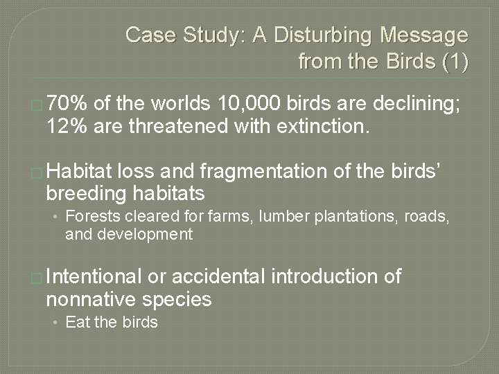 Case Study: A Disturbing Message from the Birds (1) � 70% of the worlds