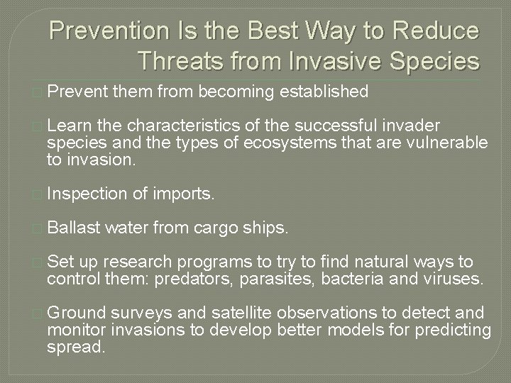 Prevention Is the Best Way to Reduce Threats from Invasive Species � Prevent them
