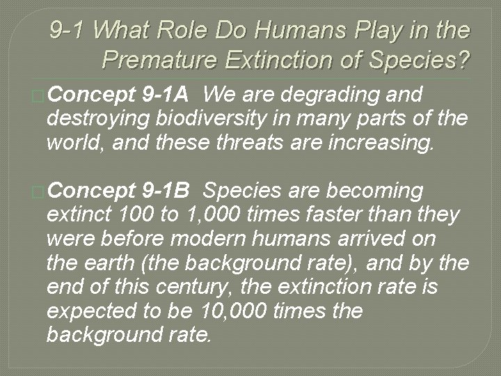 9 -1 What Role Do Humans Play in the Premature Extinction of Species? �Concept