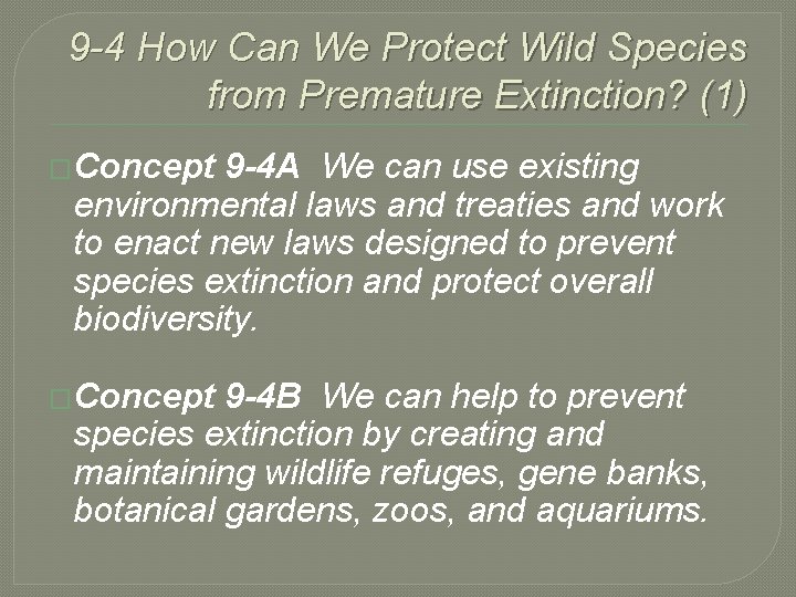 9 -4 How Can We Protect Wild Species from Premature Extinction? (1) �Concept 9