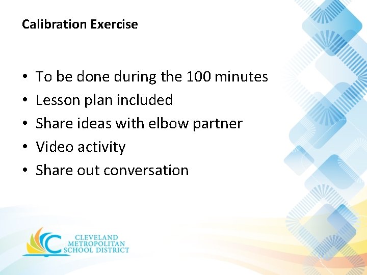 Calibration Exercise • • • To be done during the 100 minutes Lesson plan