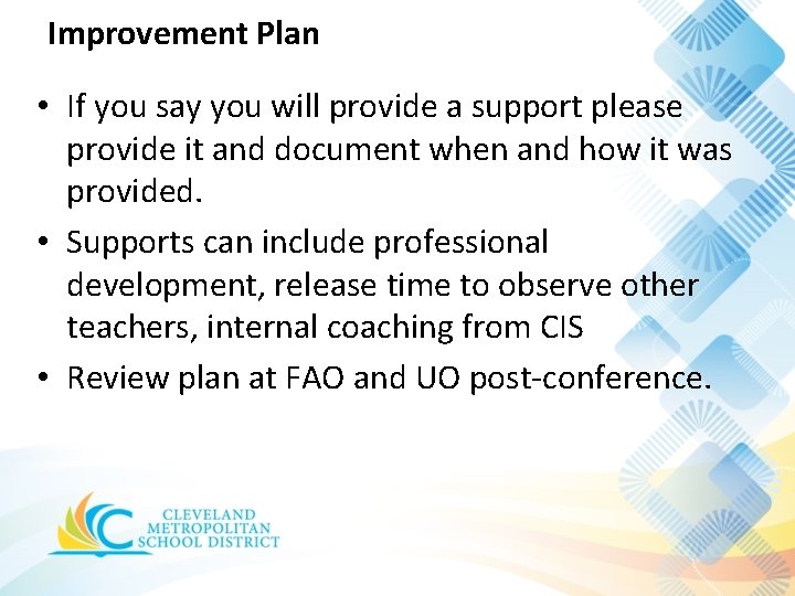 Improvement Plan • If you say you will provide a support please provide it