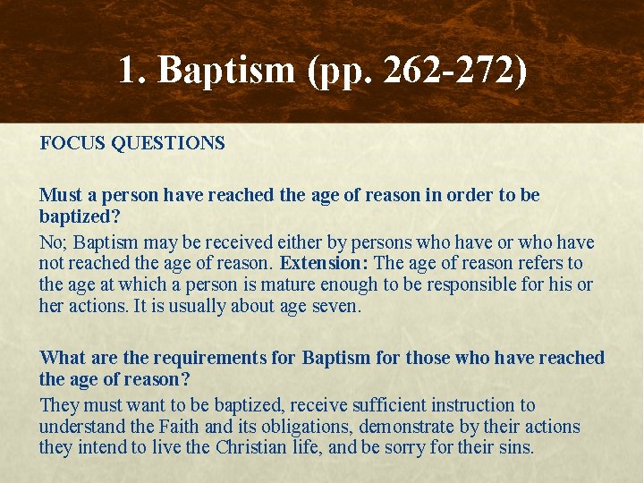 1. Baptism (pp. 262 -272) FOCUS QUESTIONS Must a person have reached the age