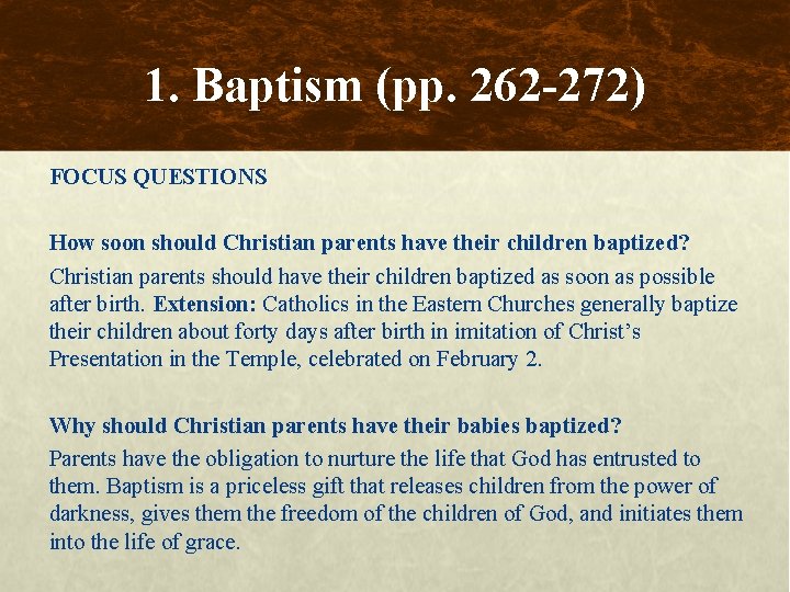 1. Baptism (pp. 262 -272) FOCUS QUESTIONS How soon should Christian parents have their