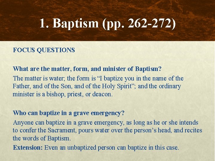 1. Baptism (pp. 262 -272) FOCUS QUESTIONS What are the matter, form, and minister