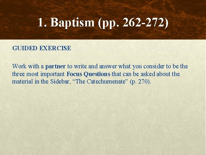 1. Baptism (pp. 262 -272) GUIDED EXERCISE Work with a partner to write and