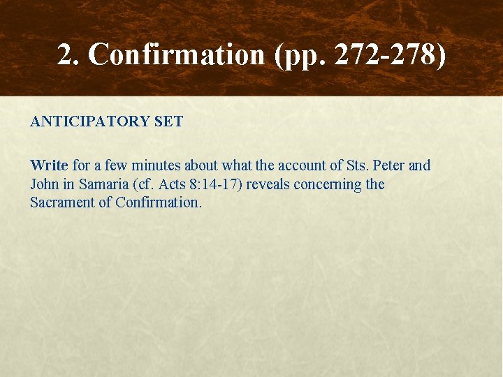 2. Confirmation (pp. 272 -278) ANTICIPATORY SET Write for a few minutes about what